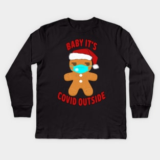 Baby, It's Covid Outside. Kids Long Sleeve T-Shirt